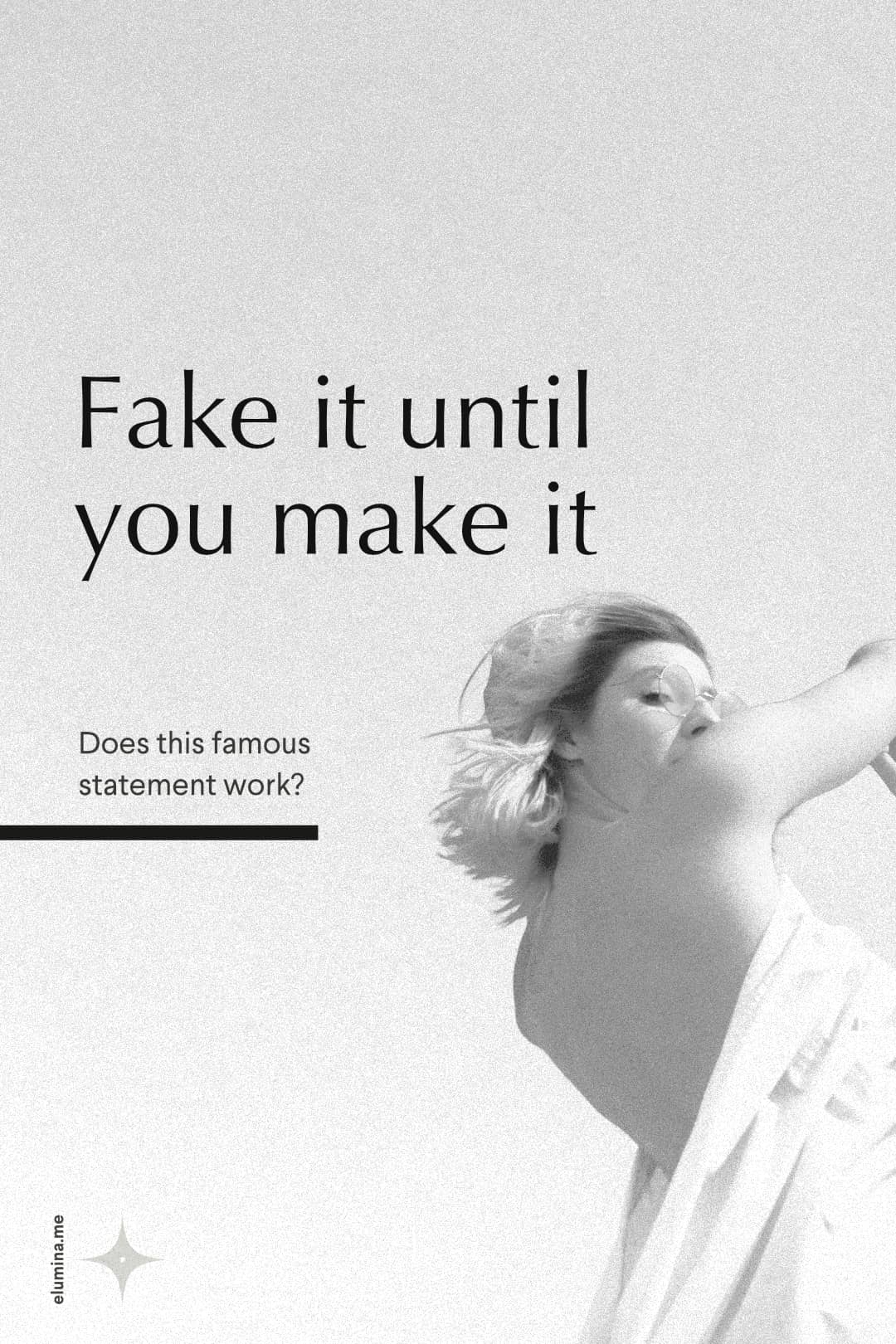 Does this famous statement work? Fake it until you make it and the Law of Attraction - I don't know if it's ever happened to you, but I feel like an impostor. What should we do instead?